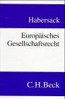 Europäisches Gesellschaftsrecht: Einführung für Studium und Praxis Law