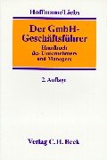 Der GmbH-Geschäftsführer: Handbuch für die Praxis des Unternehmers und Managers Law