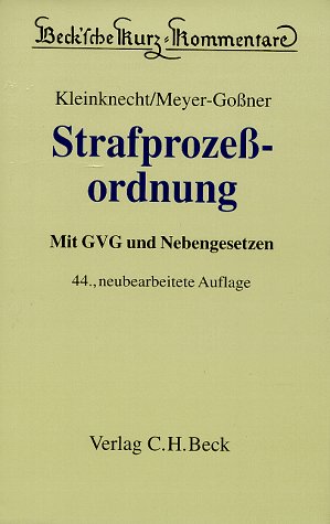 Beck'sche Kurzkommentare, Bd.6, Strafprozeßordnung (StPO): Gerichtsverfassungsgesetz, Nebengesetze und ergänzende Bestimmungen Law