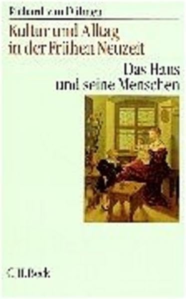 Kultur und Alltag in der Frühen Neuzeit Gesamtwerk: in 3 Bänden Politics & History