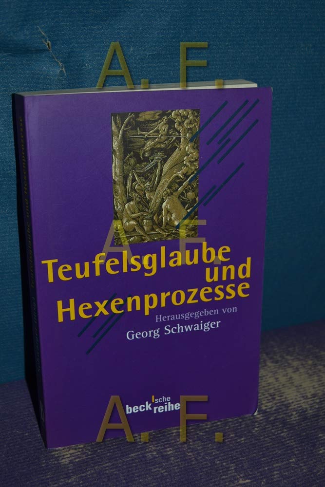 Teufelsglaube und Hexenprozesse (Beck'sche Reihe) Religion & Esotericism