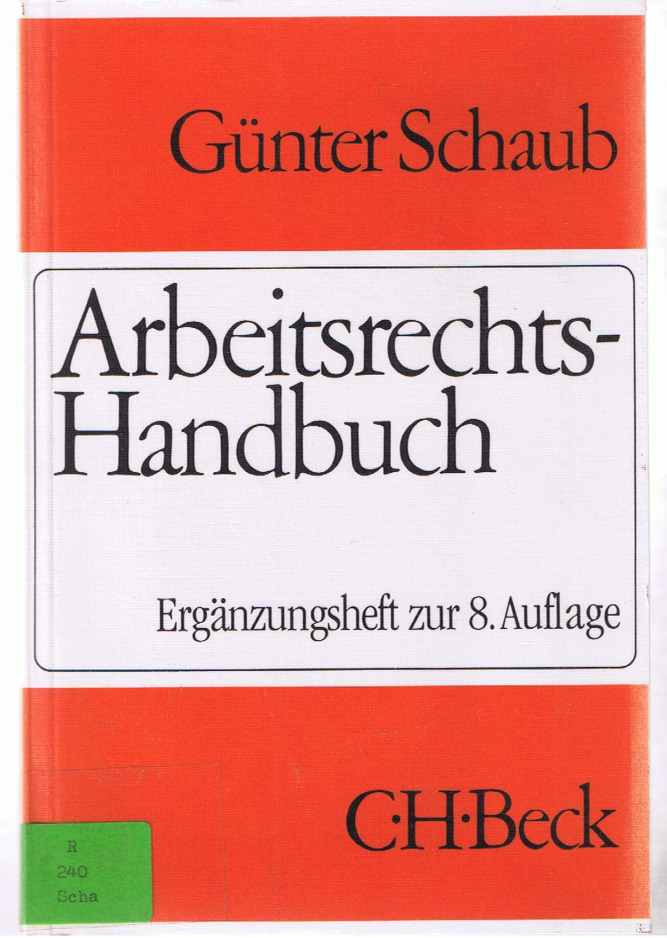 Arbeitsrechts-Handbuch: Systematische Darstellung und Nachschlagewerk für die Praxis / Ergänzungsheft Law