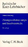 Zwangsvollstreckungs- und Insolvenzrecht: Ein Studienbuch, Rechtsstand: 19990601 (Kurzlehrbücher für das Juristische Studium) Law
