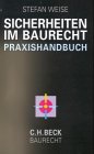 Sicherheiten im Baurecht: Praxishandbuch, Rechtsstand: 19990401 Law