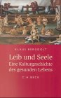 Leib und Seele. Eine Kulturgeschichte des gesunden Lebens Medicine