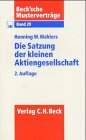 Die Satzung der kleinen Aktiengesellschaft (Beck'sche Musterverträge) Business, Finance & Career