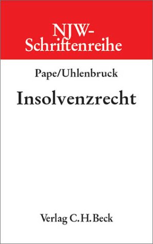 Insolvenzrecht (NJW-Schriftenreihe: Schriftenreihe der Neuen Juristischen Wochenschrift, Band 67) Law