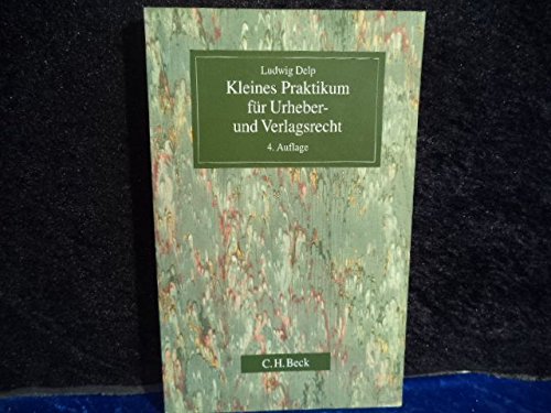 Kleines Praktikum für Urheber- und Verlagsrecht Law