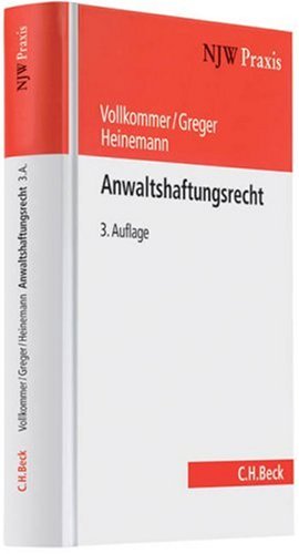 Anwaltshaftungsrecht (NJW-Schriftenreihe: Schriftenreihe der Neuen Juristischen Wochenschrift, Band 50) Law