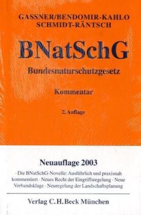 Bundesnaturschutzgesetz: Kommentar. Unter Berücksichtigung der Bundesartenschutzverordnung, des Washingtoner Artenschutzübereinkommens, der ... Flora, Habitate' (Gelbe Erläuterungsbücher) Law