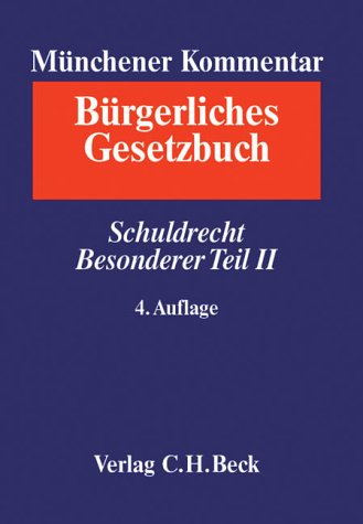 Münchner Kommentar zum Bürgerlichen Gesetzbuch - Schuldrecht / Besonderer Teil II: Band 4 Law