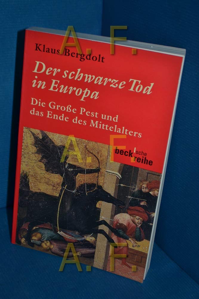 Der Schwarze Tod: Die Große Pest und das Ende des Mittelalters (Beck'sche Reihe) Medicine