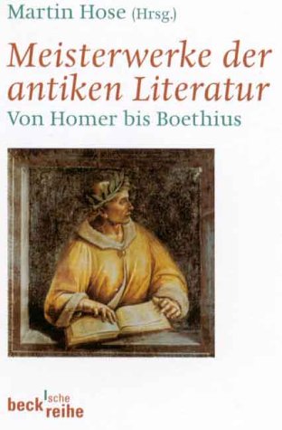 Meisterwerke der antiken Literatur: Von Homer bis Boethius (Beck'sche Reihe) Contemporary literature