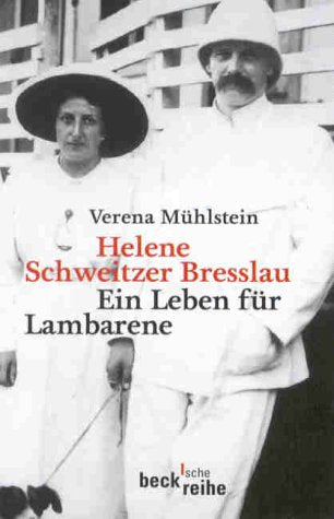 Helene Schweitzer Bresslau: Ein Leben für Lambarene (Beck'sche Reihe) Memories