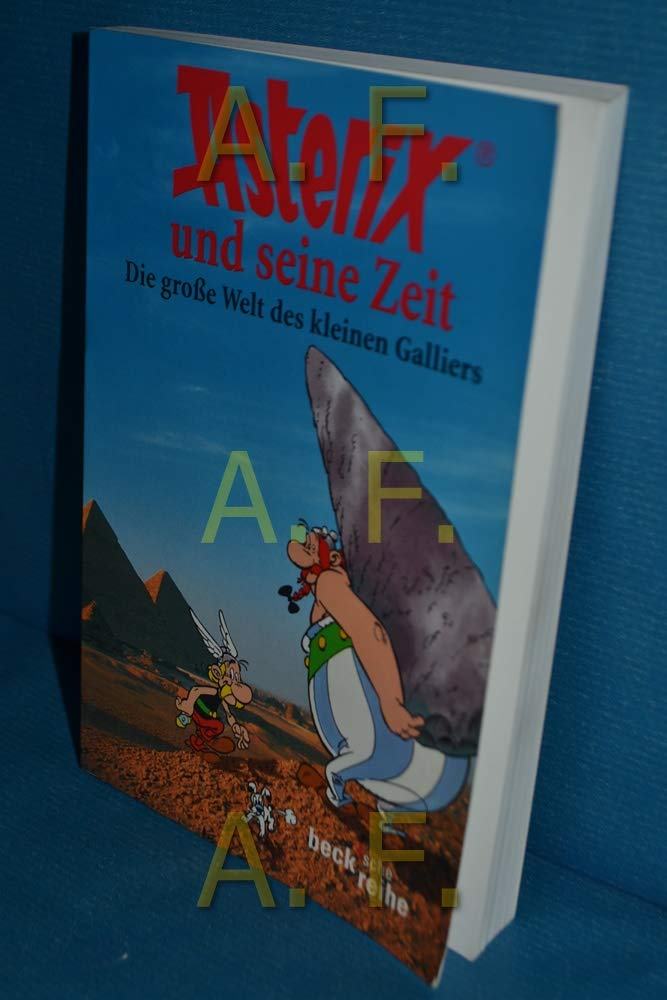 Asterix und seine Zeit: Die große Welt des kleinen Galliers (Beck'sche Reihe) Manga