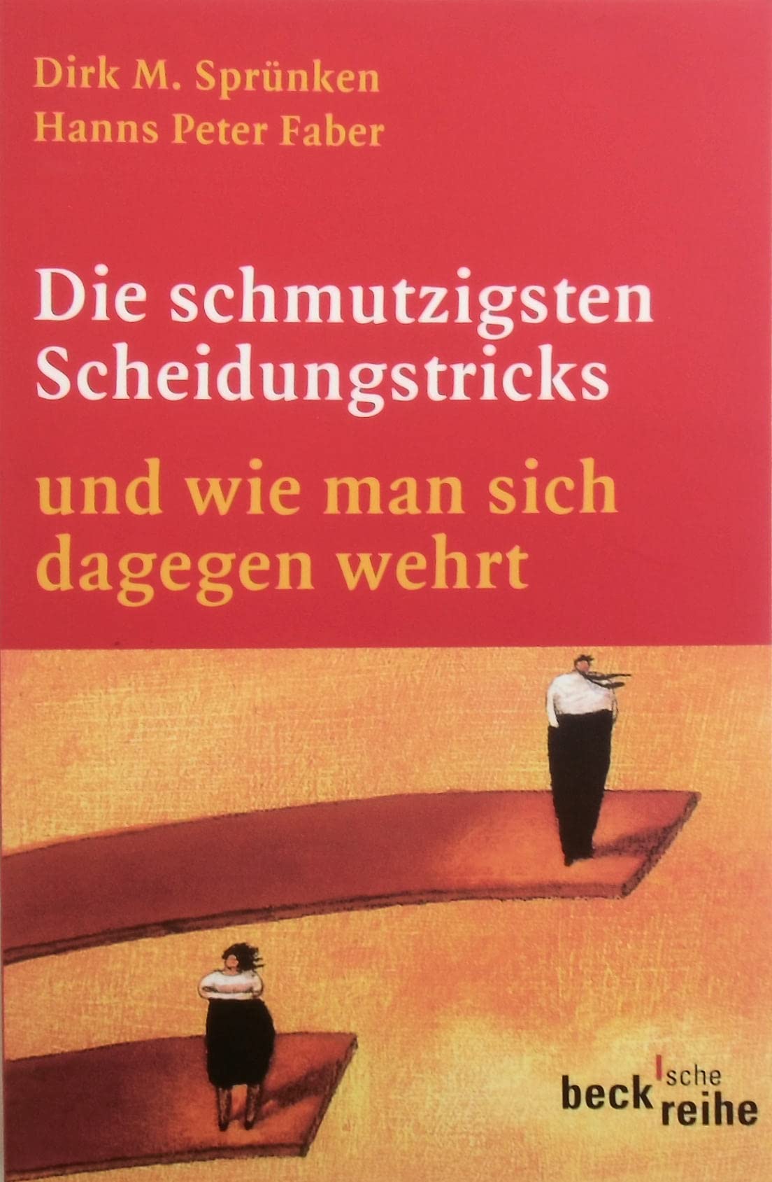 Die schmutzigsten Scheidungstricks und wie man sich dagegen wehrt (Beck'sche Reihe) Legal advice