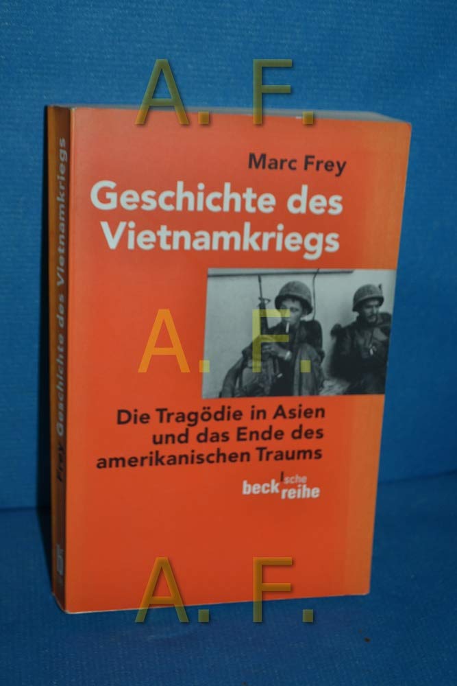 Geschichte des Vietnamkriegs: Die Tragödie in Asien und das Ende des amerikanischen Traums (Beck'sche Reihe) Politics & History
