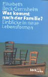 Was kommt nach der Familie?: Einblicke in neue Lebensformen (Beck'sche Reihe) Books
