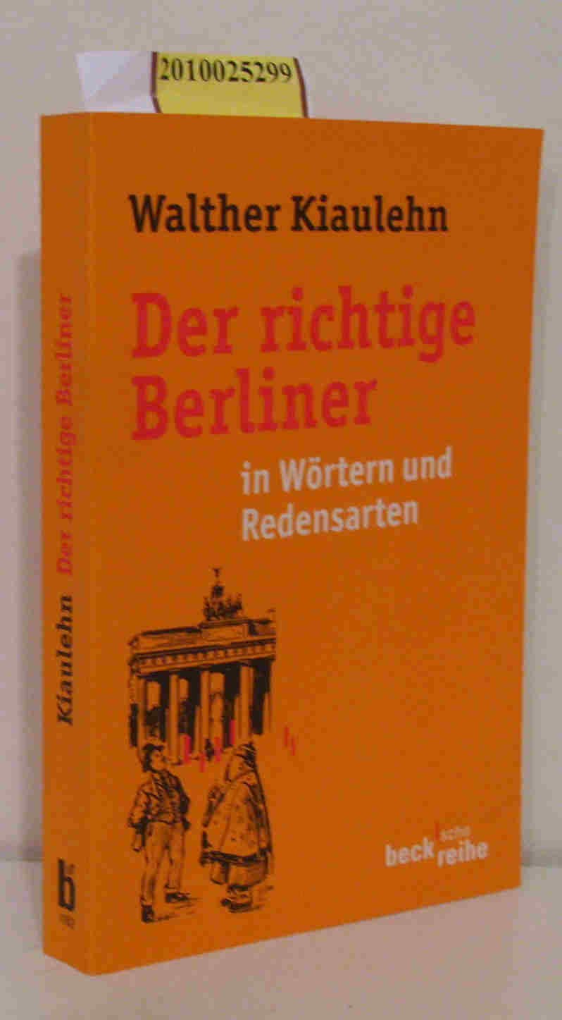 Der richtige Berliner: in Wörtern und Redensarten (Beck'sche Reihe) Politics & History