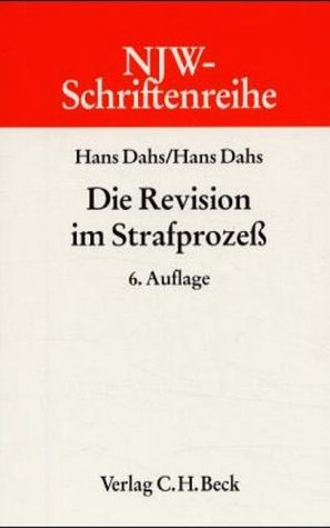 NJW-Schriftenreihe (Schriftenreihe der Neuen Juristischen Wochenschrift), H.16, Die Revision im Strafprozeß: Bedeutung für die Praxis der ... ist bis Ende 2000 eingearbeitet.20010101 Law