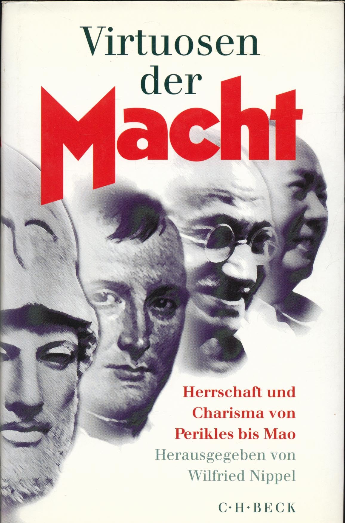 Virtuosen der Macht: Herrschaft und Charisma von Perikles bis Mao Politics & History