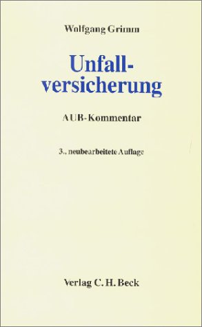 Unfallversicherung: Kommentar zu den Allgemeinen Unfallversicherungsbedingungen (AUB) mit Sonderbedingungen, Rechtsstand: Ende 1999 Law