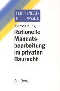 Rationelle Mandatsbearbeitung im privaten Baurecht: Rechtsstand: 20000101 (Berufspraxis Rechtsanwälte) Law