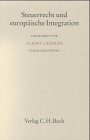 Steuerrecht und Europäische Integration book