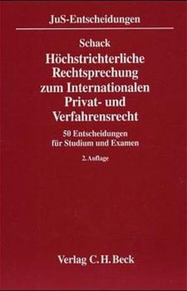 Höchstrichterliche Rechtsprechung zum Internationalen Privat- und Verfahrensrecht: 50 Entscheidungen für Studium und Examen (JuS-Entscheidungen) Law