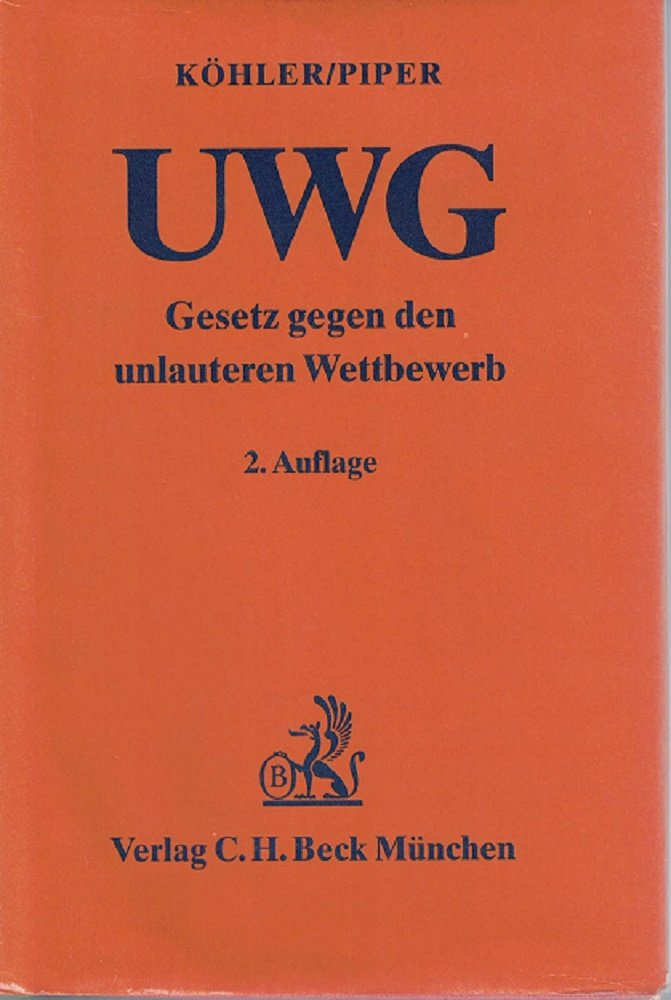 Gesetz gegen den unlauteren Wettbewerb (UWG): Mit Zugabeverordnung, Rabattgesetz und Preisangabenverordnung (Gelbe Erläuterungsbücher) Law