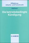 Die betriebsbedingte Kündigung (Effektives Arbeits- und Sozialrecht: EFAS) Law