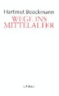 Wege ins Mittelalter: Historische Aufsätze Politics & History
