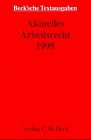 Aktuelle Arbeitsgesetze 2000: Mit ergänzenden sozialrechtlichen Vorschriften. Textausgabe mit Verweisungen und Sachverzeichnis (Beck'sche Textausgaben) Law