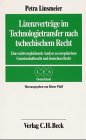 Lizenzverträge im Technologietransfer nach tschechischem Recht: Eine rechtsvergleichende Analyse zu europäischem Gemeinschaftsrecht und deutschem Recht (LES-Schriftenreihe zum Lizenzwesen) Law