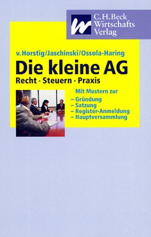 Die kleine AG - Recht, Steuern, Praxis Business, Finance & Career