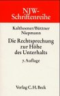 NJW-Schriftenreihe (Schriftenreihe der Neuen Juristischen Wochenschrift), H.22, Die Rechtsprechung zur Höhe des Unterhalts Law