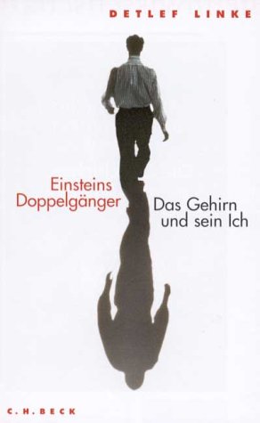 Einsteins Doppelgänger: Das Gehirn und sein Ich Philosophy