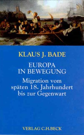 Europa in Bewegung. Migration vom späten 18. Jahrhundert bis zur Gegenwart Politics & History