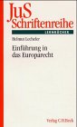 Einführung in das Europarecht (JuS-Schriftenreihe: Schriftenreihe der Juristischen Schulung) Law
