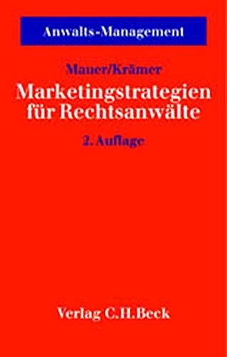 Marketingstrategien für Rechtsanwälte (Schriftenreihe Anwalts-Management, Band 2) Law