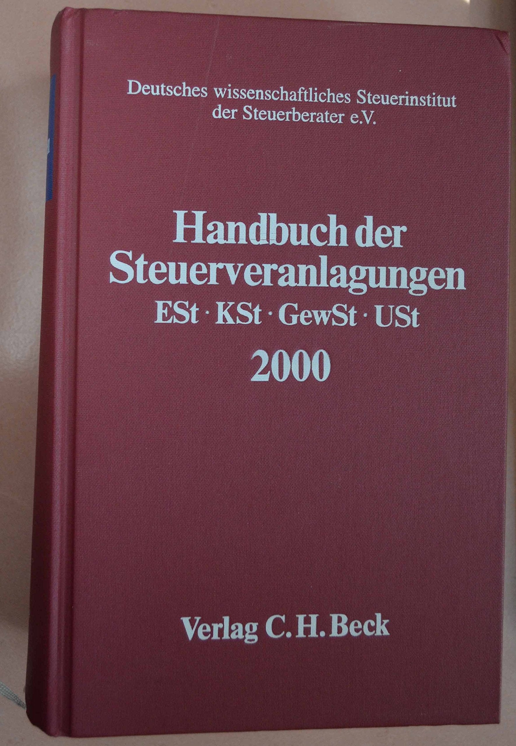 Handbuch der Steuerveranlagungen 2000: Einkommensteuer, Körperschaftsteuer, Gewerbesteuer, Umsatzsteuer: Einkommensteuer, Körperschaftsteuer, ... Gewerbesteuer, Umsatzsteuer) Law