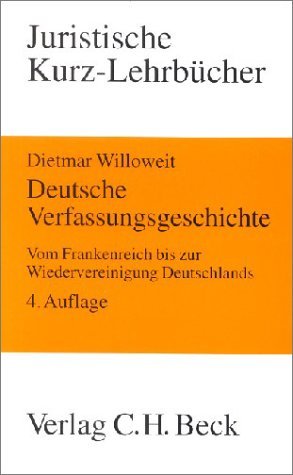 Deutsche Verfassungsgeschichte: Vom Frankenreich bis zur Wiedervereinigung Deutschlands, Rechtsstand: 20000601: Vom Frankenreich bis zur ... (Kurzlehrbücher für das Juristische Studium) Law