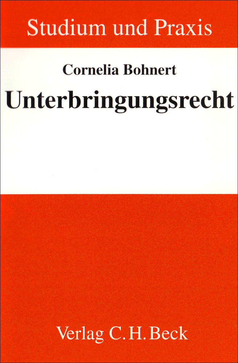 Unterbringungsrecht: Juristisches Kurzlehrbuch für Studium und Praxis Law