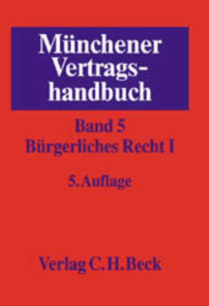 Münchener Vertragshandbuch Bd. 5: Bürgerliches Recht I (Münchener Vertragshandbuch Gesamtwerk. In 6 Bänden) Law