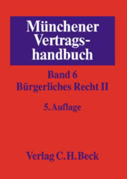 Münchener Vertragshandbuch Bd. 6: Bürgerliches Recht II (Münchener Vertragshandbuch Gesamtwerk. In 6 Bänden) Law