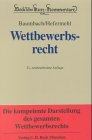 Beck'sche Kurzkommentare, Bd.13A, Wettbewerbsrecht: Gesetz gegen den unlauteren Wettbewerb, Zugabeverordnung, Rabattgesetz und Nebengesetze Law