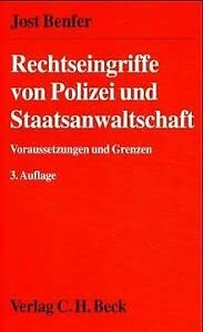Rechtseingriffe von Polizei und Staatsanwaltschaft: Voraussetzungen und Grenzen, Rechtsstand: Entwicklungen in Gesetzgebung und Rechtsprechung bis Ende 2000 Law