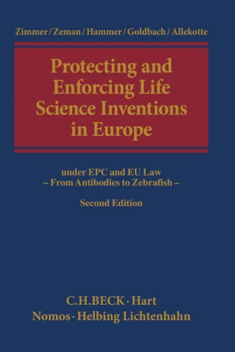 Protecting and Enforcing Life Science Inventions in Europe: under EPC and EU Law (Beck international) Law