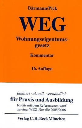 Wohnungseigentumsgesetz: Kommentar mit der Wohnungsgrundbuchverfügung, der Heizkostenverordnung, der Heizungsanlagenverordnung sowie den sonstigen das ... und Verordnungen (Gelbe Erläuterungsbücher) Law