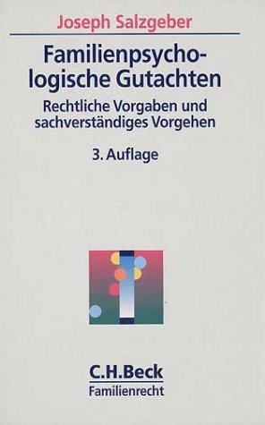 Familienpsychologische Gutachten: Rechtliche Vorgaben und sachverständiges Vorgehen (C. H. Beck Familienrecht) Psychology
